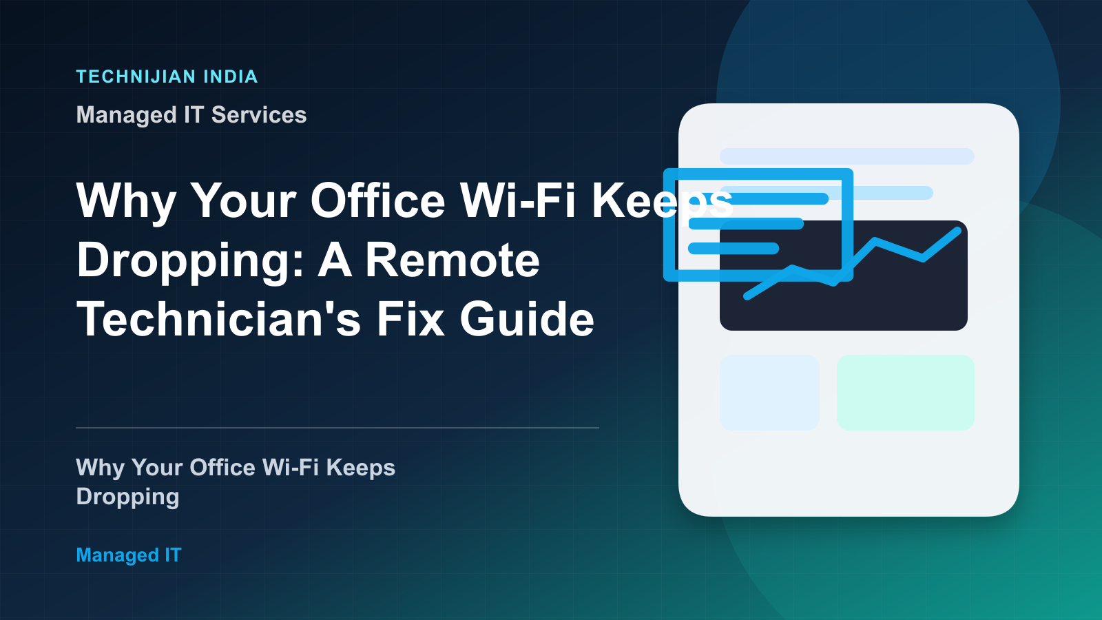 Why Your Office Wi-Fi Keeps Dropping: A Remote Technician's Fix Guide - Technijian India featured image