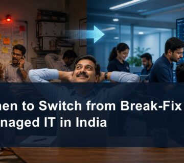 When to Switch from Break Fix to Managed IT in India